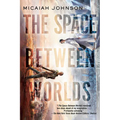 The Space Between Worlds