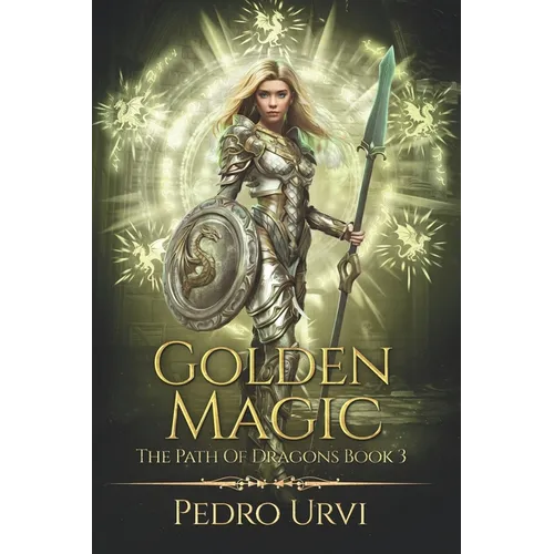 Golden Magic: (The Path of Dragons, Book 3)