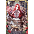 Ten Ways to Get Dumped by a Tyrant: Volume IV (Light Novel)