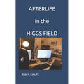 AFTERLIFE in the HIGGS FIELD