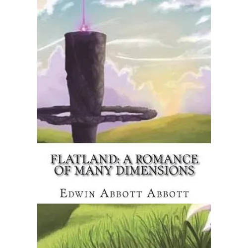 Flatland: A Romance of Many Dimensions