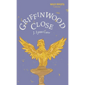 Griffinwood Close: Wild Roots Edition