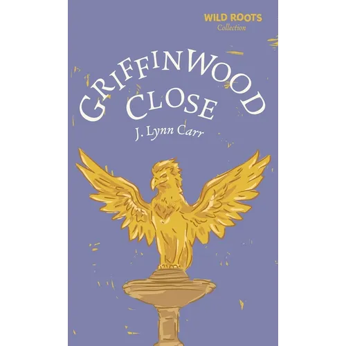 Griffinwood Close: Wild Roots Edition