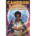 Cameron Battle and the Hidden Kingdoms