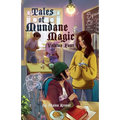 Tales of Mundane Magic: Volume Four