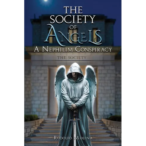 The Society of Angels: A Nephilim Conspiracy