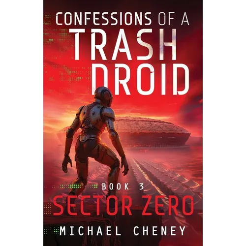 Sector Zero: A sci-fi adventure thriller for adults who love robot fiction
