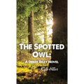 The Spotted Owl: A Derek Riley Novel