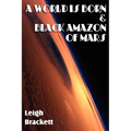 A World Is Born & Black Amazon of Mars