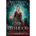 Girl in the Red Hood: A Retelling of Little Red Riding Hood