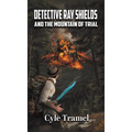 Detective Ray Shields and the Mountain of Trial