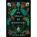 We Shall Be Monsters
