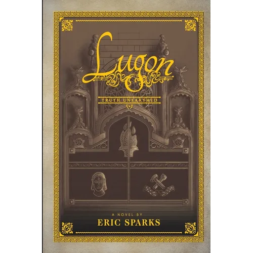 Truth Unearthed: Book One of A False Dawn (The Tales of Lugon)