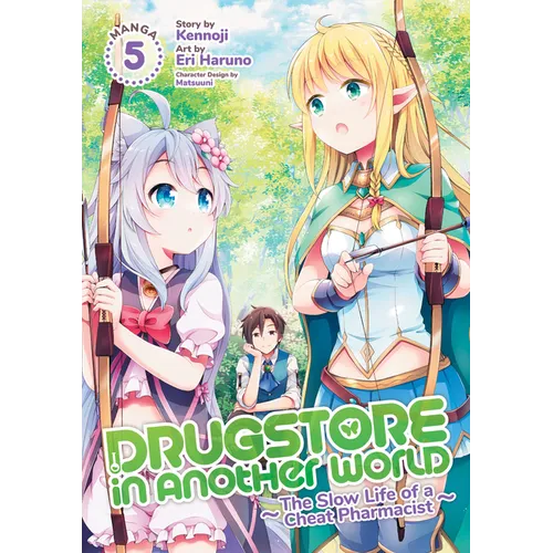 Drugstore in Another World: The Slow Life of a Cheat Pharmacist (Manga) Vol. 5