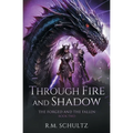 Through Fire and Shadow: Epic Fantasy - Dragon Rider