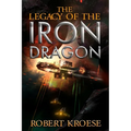 The Legacy of the Iron Dragon: An Alternate History Viking Epic