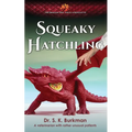 Squeaky Hatchling: The Dragon Doc Tales Novelette