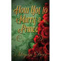 How Not to Marry a Prince
