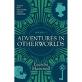 Adventures in Otherworlds: Tales from Grandpa Greg's Fireside