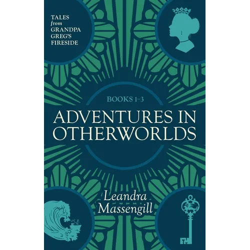 Adventures in Otherworlds: Tales from Grandpa Greg's Fireside