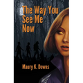 The Way You See Me Now