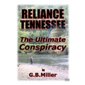 Reliance Tennessee: The Ultimate Conspiracy