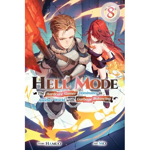 Hell Mode, Vol. 8: The Hardcore Gamer Dominates in Another World with Garbage Balancing Volume 8