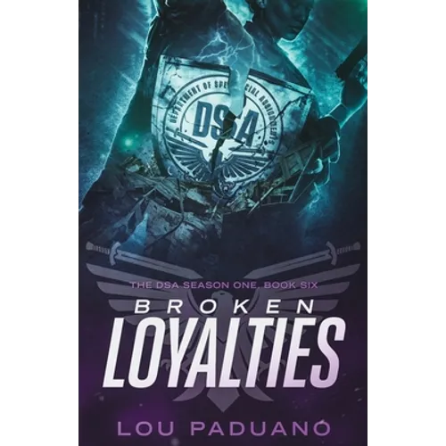 Broken Loyalties: The DSA Season One, Book Six