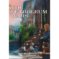 The Petroleum Wars