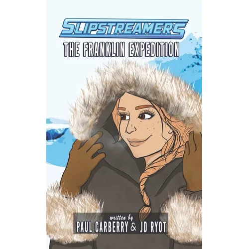 The Franklin Expedition: A Slipstreamers Adventure