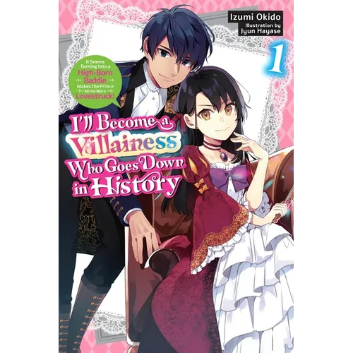 I'll Become a Villainess Who Goes Down in History, Vol. 1 (Novel)