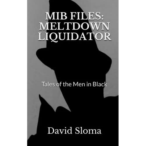 MIB Files: Meltdown Liquidator - Tales of the Men In Black