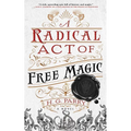 A Radical Act of Free Magic