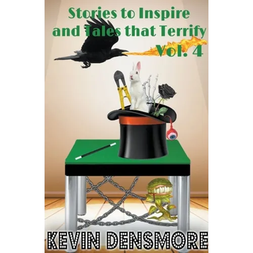 Stories to Inspire and Tales that Terrify (Volume four)