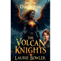 The Volcan Knights: Into The Darkness