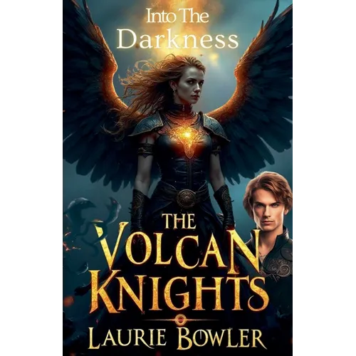 The Volcan Knights: Into The Darkness