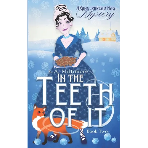 In the Teeth of It: A Gingerbread Hag Mystery - Book Two