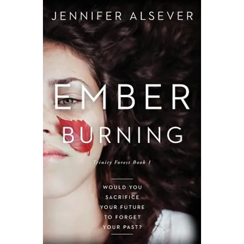 Ember Burning: Book 1 Trinity Forest