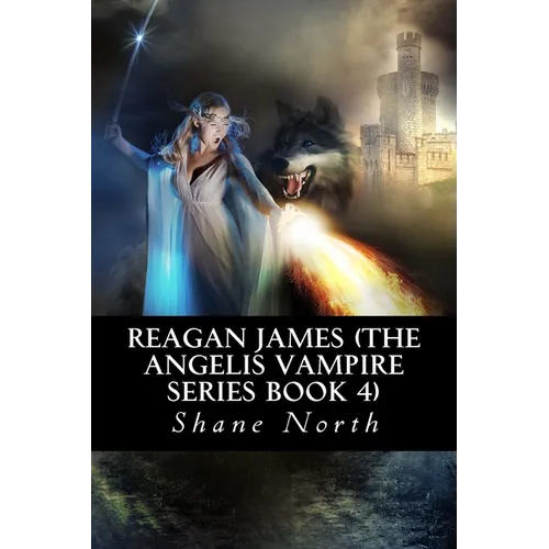 Reagan James (The Angelis Vampire Series Book 4)