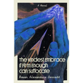 The Kindest Embrace If Firm Enough Can Suffocate