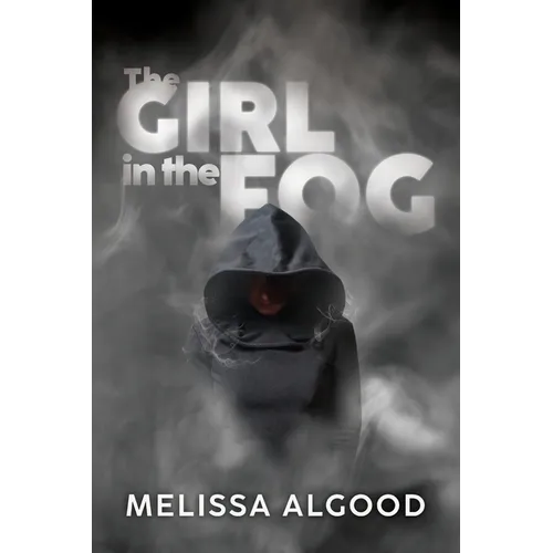 The Girl In The Fog: Book One Enhanced Being Series