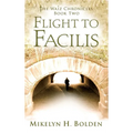 Flight To Facilis: The Waiz Chronicles: Book Two