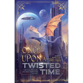 Once Upon a Twisted Time: Fairy Tales, Folklore, and Fables Reimagined - Volume 2