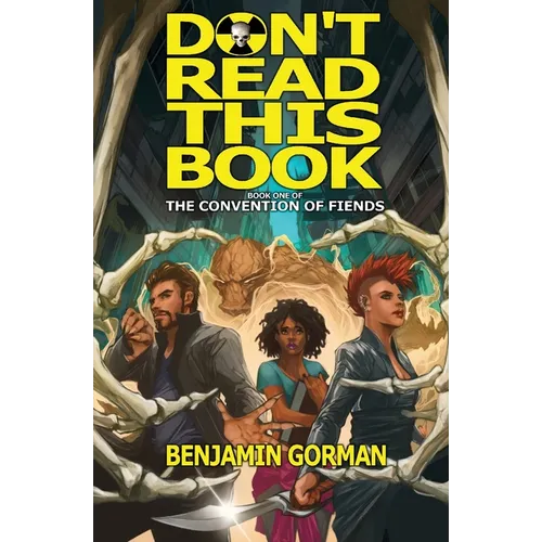 Don't Read This Book: The Convention of Fiends, Book 1