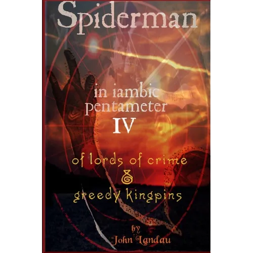 Spiderman IV: Of Lords of Crime & Greedy Kingpins
