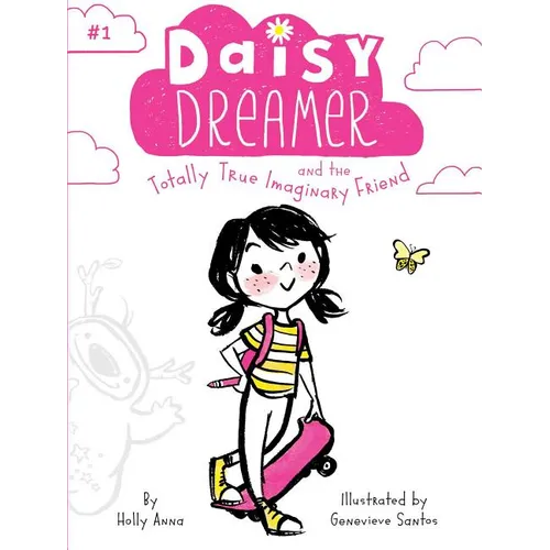 Daisy Dreamer and the Totally True Imaginary Friend