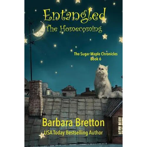 Entangled: The Homecoming: The Sugar Maple Chronicles - Book 6