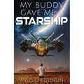 My Buddy Gave Me a Starship