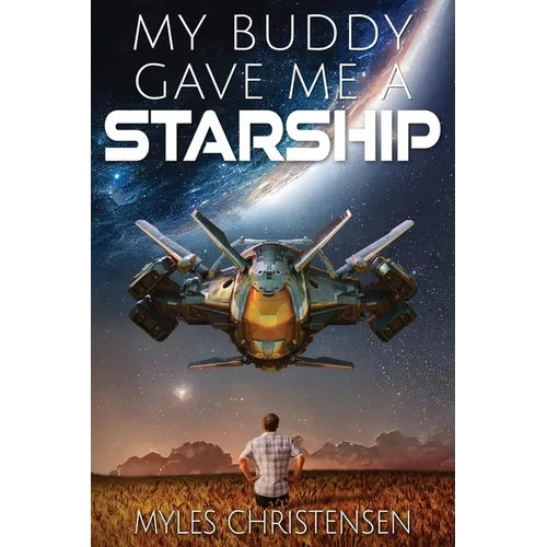 My Buddy Gave Me a Starship
