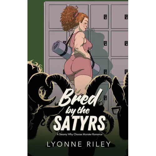 Bred by the Satyrs: A Steamy Why Choose Monster Romance
